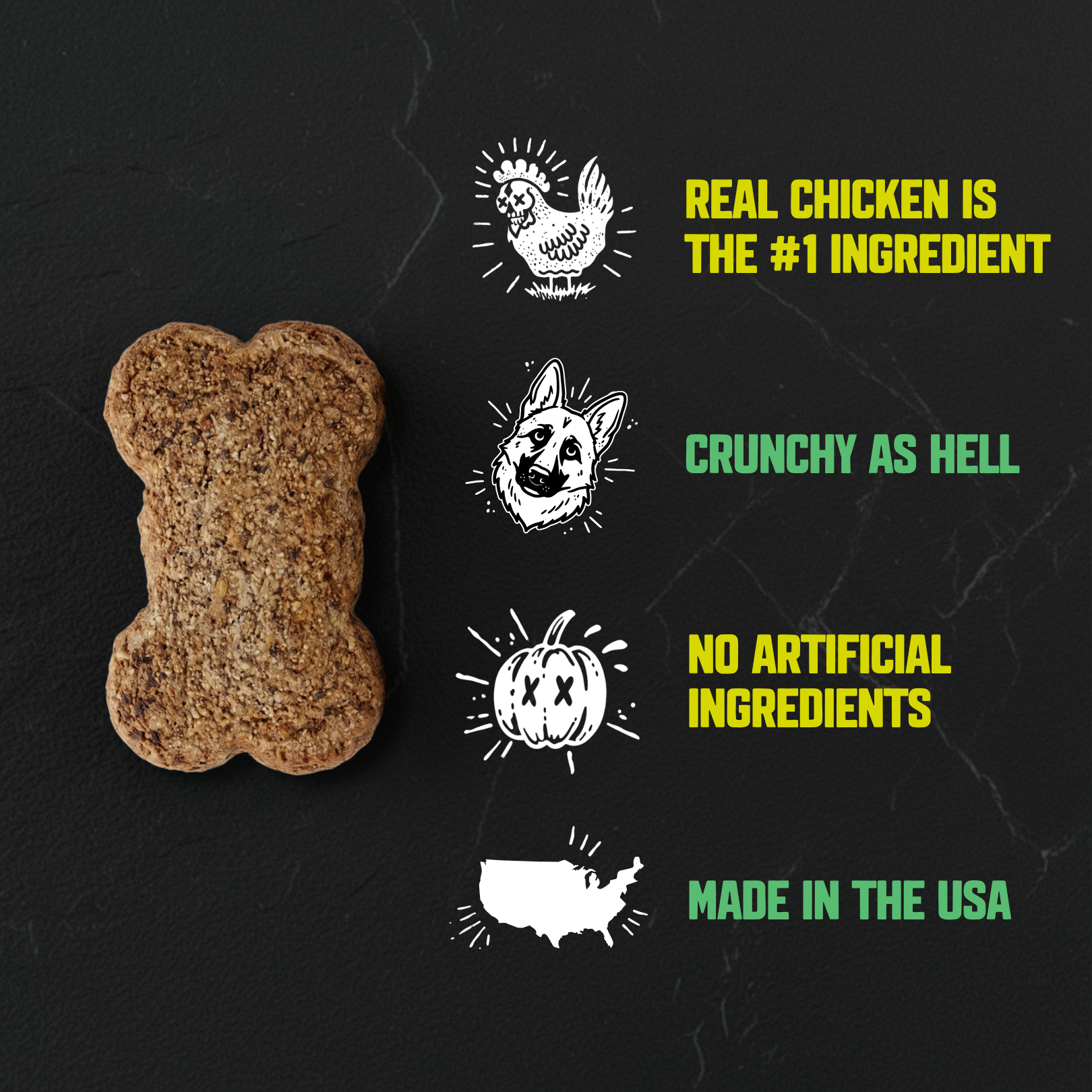 A bone-shaped brown dog treat is shown on a dark textured background next to four marketing callouts with simple line drawings: a chicken labeled 'REAL CHICKEN IS THE #1 INGREDIENT,' a dog labeled 'CRUNCHY AS HELL,' a pumpkin labeled 'NO ARTIFICIAL INGREDIENTS,' and a U.S.